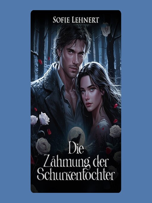 Title details for Die Zähmung der Schurkentochter by Sofie Lehnert - Available